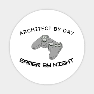 Architect By Day Gamer By Night Architecture Gift Magnet